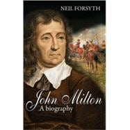 John Milton A Biography