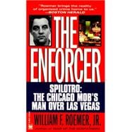Enforcer Spilotro: The Chicago Mob's Man Over Las Vegas