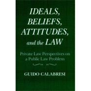 Ideals, Beliefs, Attitudes, and the Law
