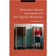 Nationalism, Identity and Statehood in Post-yugoslav Montenegro