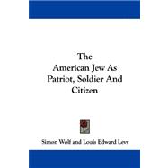 The American Jew As Patriot, Soldier and Citizen