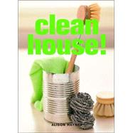 Clean House!