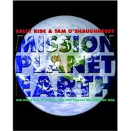 Mission: Planet Earth Our World and Its Climate--and How Humans Are Changing Them