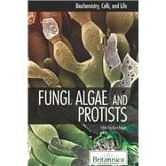 Fungi, Algae, and Protists