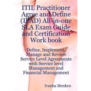 Itil Practitioner Agree and Define Ipad All-in-one Sla Exam Guide and Certification Work Book