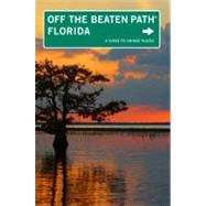 Florida Off the Beaten Path®, 11th A Guide to Unique Places
