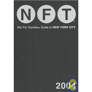 Not for Tourists 2004 Guide to New York City