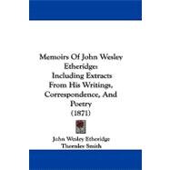 Memoirs of John Wesley Etheridge : Including Extracts from His Writings, Correspondence, and Poetry (1871)