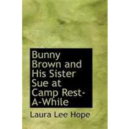 Bunny Brown and His Sister Sue at Camp Rest-A-While
