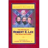The Maxims Of Robert E. Lee For Young Gentlemen