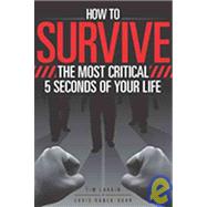 How to Survive the Most Critical 5 Seconds of Your Life