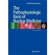 The Pathophysiologic Basis of Nuclear Medicine