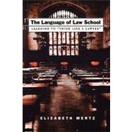 The Language of Law School Learning to 