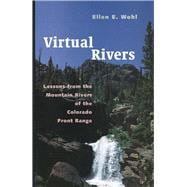 Virtual Rivers - Lessons from the Mountain Rivers of the Colorado Front Range