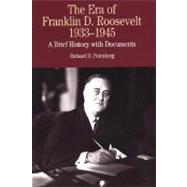 The Era of Franklin D. Roosevelt, 1933-1945: A Brief History with Documents