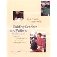 Guiding Readers and Writers : Teaching Comprehension, Genre, and Content Literacy