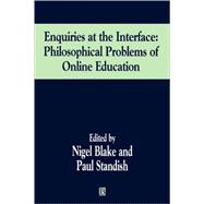 Enquiries at the Interface Philosophical Problems of On-Line Education