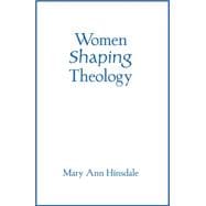 Women Shaping Theology