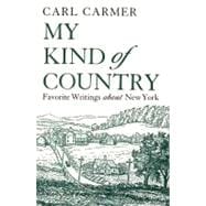 My Kind of Country : Favorite Writings about New York