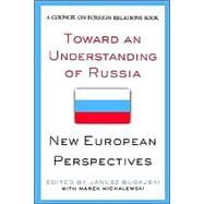 Toward an Understanding of Russia : New European Perspectives