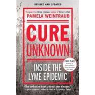 Cure Unknown : Inside the Lyme Epidemic