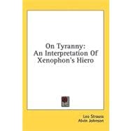 On Tyranny : An Interpretation of Xenophon's Hiero