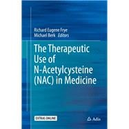 The Therapeutic Use of N-acetyl Cysteine (Nac) in Medicine