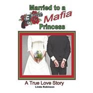 Married to a Mafia Princess A True Love Story