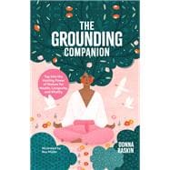 The Grounding Companion Tap Into the Healing Power of Nature for Health, Longevity, and Vitality,9780760393109