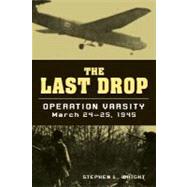 The Last Drop Operation Varsity, March 24-25, 1945