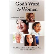 God's Word To Women: One Hundred Bible Studies on Woman's Place in the Church and Home