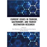 Current Issues in Tourism, Gastronomy, and Tourist Destination Research