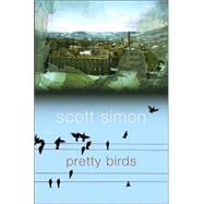 Pretty Birds : A Novel