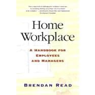 Home Workplace: A Handbook for Employees and Managers