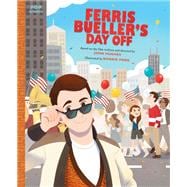 Ferris Bueller's Day Off The Classic Illustrated Storybook
