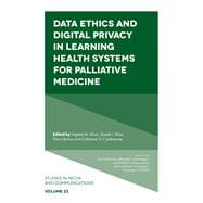 Data Ethics and Digital Privacy in Learning Health Systems for Palliative Medicine