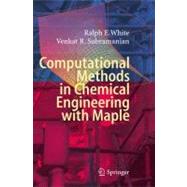 Computational Methods in Chemical Engineering With Maple