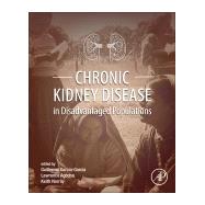 Chronic Kidney Disease in Disadvantaged Populations