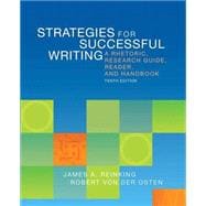 Strategies for Successful Writing A Rhetoric, Research Guide, Reader, and Handbook