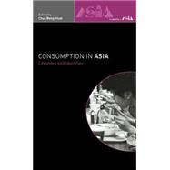 Consumption in Asia: Lifestyle and Identities