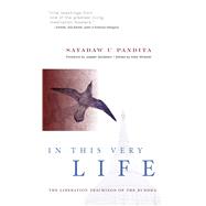 In This Very Life : Liberation Teachings of the Buddha