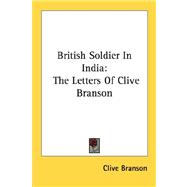 British Soldier in India : The Letters of Clive Branson