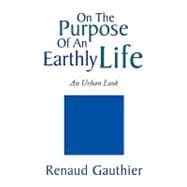 On the Purpose of an Earthly Life : An Urban Look