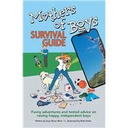 Mothers of Boys Survival Guide