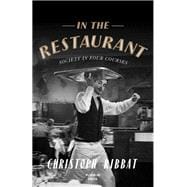 In the Restaurant From Michelin stars to fast food; what eating out tells us about who we are book cover, ISBN 9781782273110