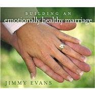 Building an Emotionally Healthy Marriage