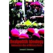 Realpolitik Ideology : Indonesia's Use of Military Force