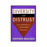 Diversity and Distrust : Civic Education in a Multicultural Democracy