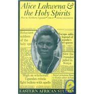 Alice Lakwena and the Holy Spirits