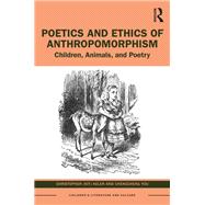 Poetics and Ethics of Anthropomorphism